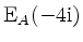 $ \mathrm{E}_A(-4\mathrm{i})$