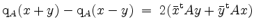 $\displaystyle \mathrm{q}_A(x+y)-\mathrm{q}_A(x-y) \;=\; 2(\bar{x}^\mathrm{t} Ay+\bar{y}^\mathrm{t} Ax)
$