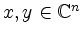 $ x,y\in\mathbb{C}^n$