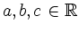 $ a,b,c\in\mathbb{R}$