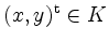 $ (x,y)^\mathrm{t}\in K$