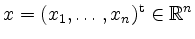 $ x=(x_1, \ldots, x_n)^\mathrm{t} \in \mathbb{R}^n$