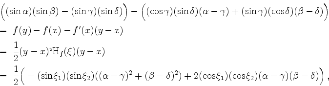 \begin{displaymath}
\begin{array}{l}
\Big((\sin\alpha)(\sin\beta)-(\sin\gamma)(...
...xi_2)(\alpha - \gamma)(\beta - \delta)\Big)\; , \\
\end{array}\end{displaymath}