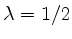 $ \lambda = 1/2$