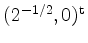 $ (2^{-1/2},0)^\mathrm{t}$