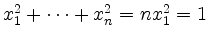 $ x_1^2 + \cdots + x_n^2 = n x_1^2 = 1$