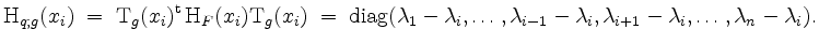 $\displaystyle \mathrm{H}_{q;g}(x_i) \;=\; \mathrm{T}_g(x_i)^\mathrm{t}\, \mathr...
...bda_{i-1}-\lambda_i,\lambda_{i+1}-\lambda_{i}, \ldots, \lambda_n - \lambda_i).
$