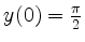 $ y(0)=\frac{\pi}{2}$