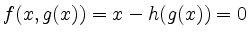 $ f(x,g(x)) = x - h(g(x)) = 0$