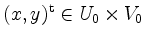 $ (x,y)^\mathrm{t}\in U_0\times V_0$