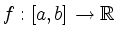 $ f:[a,b]\to\mathbb{R}$