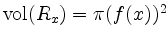 $ \mathrm{vol}(R_x)=\pi (f(x))^2$