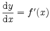 $ \dfrac{\mathrm{d}y}{\mathrm{d}x}=f'(x)$