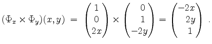 $\displaystyle (\Phi_x\times\Phi_y)(x,y)\; =\; \begin{pmatrix}1\\ 0\\ 2x\end{pma...
...y\end{pmatrix}=\begin{pmatrix}-2x\\ \hfill 2y\\ \phantom{-} 1\end{pmatrix}\; .
$