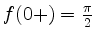 $ f(0+) = \frac{\pi}{2}$