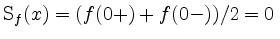 $ \mathrm{S}_f(x) = (f(0+) + f(0-))/2 = 0\,$