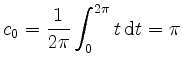 $\displaystyle c_0 = \frac{1}{2\pi} \int_0^{2\pi} t\,\mathrm{d}t = \pi
$