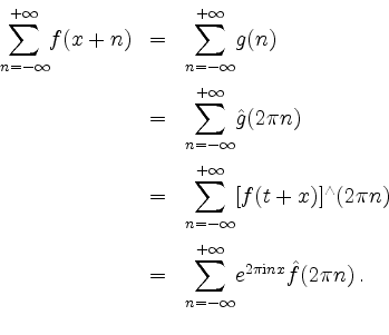 \begin{displaymath}
\begin{array}{rcl}
{\displaystyle\sum_{n = -\infty}^{+\infty...
...athrm{i} n x}\hat{f}(2\pi n) \; . \vspace*{2mm} \\
\end{array}\end{displaymath}