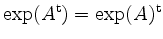 $ \exp(A^\mathrm{t}) = \exp(A)^\mathrm{t}$