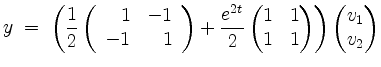 $\displaystyle y \;=\; \left(\dfrac{1}{2}\left(\begin{array}{rr}1&-1\\ -1&1\end{...
...gin{pmatrix}1&1\\ 1&1\end{pmatrix}\right)\begin{pmatrix}v_1 \\ v_2\end{pmatrix}$