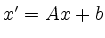 $ x' = Ax + b$