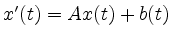 $ x'(t)=Ax(t)+b(t)\,$