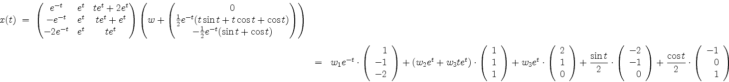 \begin{displaymath}
\begin{array}{rcl}
x(t)\; =\; \begin{pmatrix}e^{-t}&e^t&te^t...
...ay}{r}
-1 \\
0 \\
1 \\
\end{array}\right) \\
\end{array}\end{displaymath}