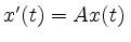 $ x'(t) = Ax(t)\, $