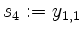 $ s_4:=y_{1,1}$