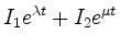 $ I_1 e^{\lambda t} + I_2 e^{\mu t}$