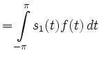 $\displaystyle = \int\limits_{-\pi}^\pi s_1(t)f(t)\,dt$