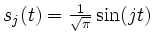 $ s_j(t)=\frac1{\sqrt\pi}\sin(jt)$