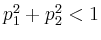 $ p_1^2+p_2^2<1$