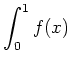 $\displaystyle \int_{0}^{1}f(x)$