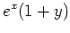 $\displaystyle e^x(1+y)$