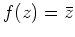 $ \mbox{$f(z) = \bar{z}$}$