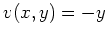 $ \mbox{$v(x,y) = -y$}$