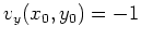 $ \mbox{$v_y(x_0,y_0) = -1$}$