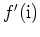 $ \mbox{$f'(\mathrm{i})$}$