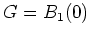 $ \mbox{$G = B_1(0)$}$