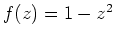 $ \mbox{$f(z) = 1 - z^2$}$