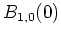 $ \mbox{$B_{1,0}(0)$}$