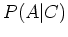 $ \mbox{$P(A\vert C)$}$