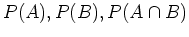 $ \mbox{$P(A), P(B), P(A\cap B)$}$