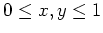 $ \mbox{$0\leq x,y\leq 1$}$