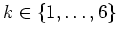 $ \mbox{$k\in\{1,\dots,6\}$}$