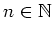 $ \mbox{$n\in\mathbb{N}$}$