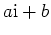 $ \mbox{$a\mathrm{i}+ b$}$