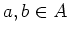 $ \mbox{$a,b\in A$}$