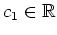 $ \mbox{$c_1\in\mathbb{R}$}$